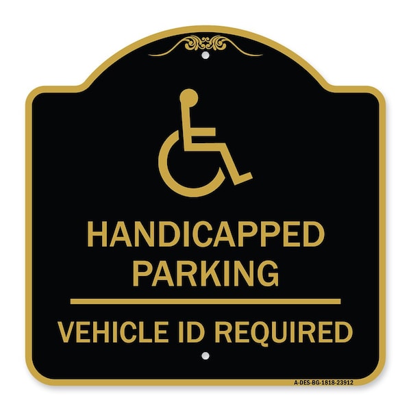 Signmission Handicapped Parking Vehicle Id Required Handicapped Heavy-Gauge Alum Sign, 18" x 18", BG-1818-23912 A-DES-BG-1818-23912 - main